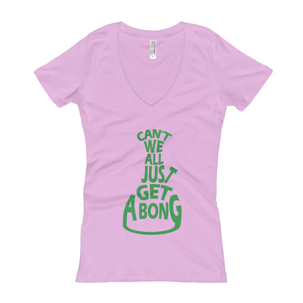 Can't We All Just Get a Bong Fitted V-Neck T-Shirt