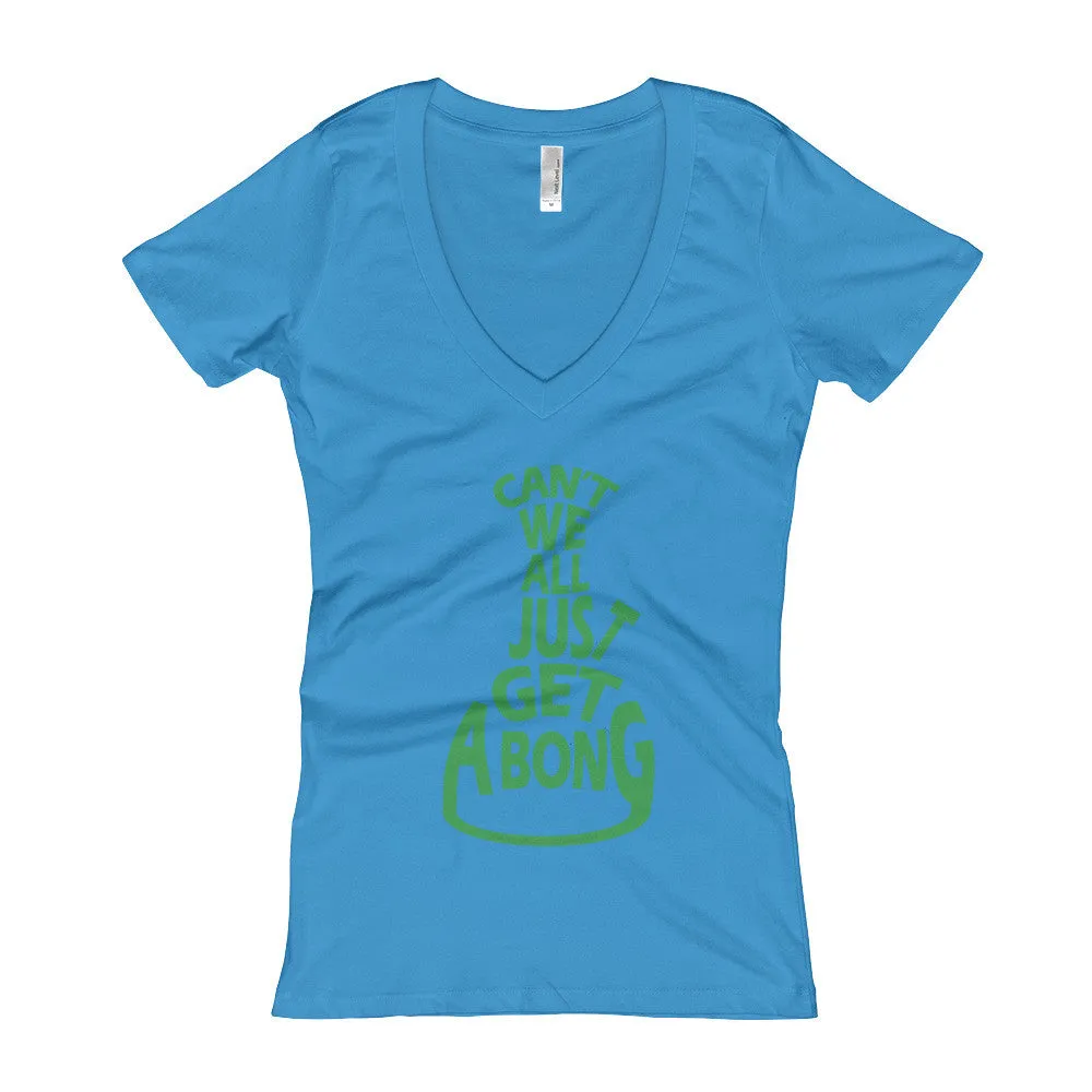 Can't We All Just Get a Bong Fitted V-Neck T-Shirt