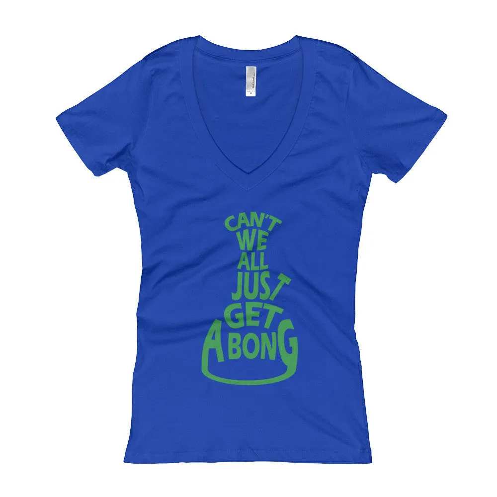 Can't We All Just Get a Bong Fitted V-Neck T-Shirt