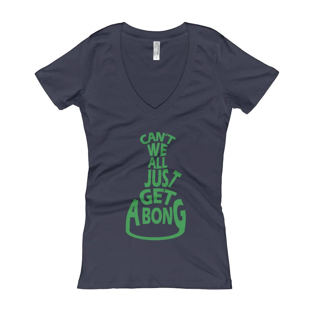 Can't We All Just Get a Bong Fitted V-Neck T-Shirt