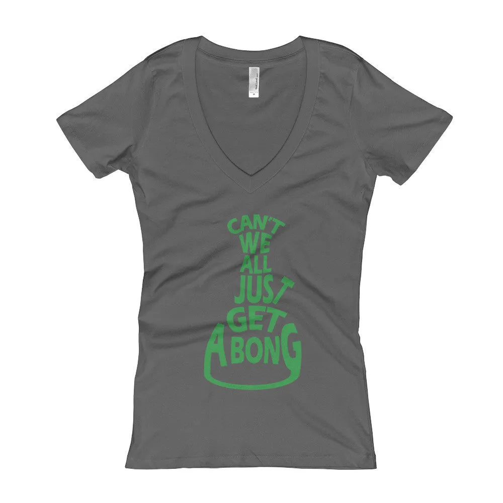 Can't We All Just Get a Bong Fitted V-Neck T-Shirt