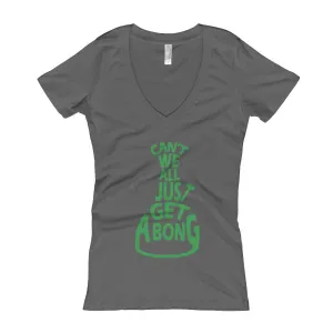 Can't We All Just Get a Bong Fitted V-Neck T-Shirt