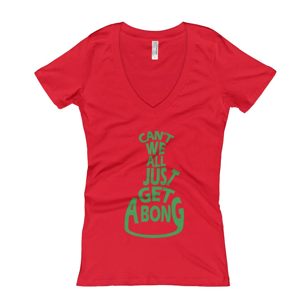 Can't We All Just Get a Bong Fitted V-Neck T-Shirt