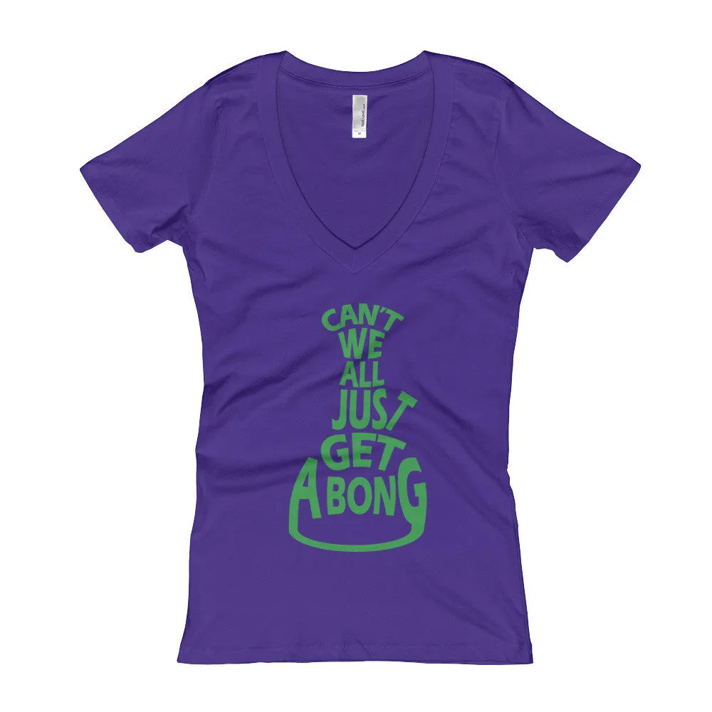 Can't We All Just Get a Bong Fitted V-Neck T-Shirt